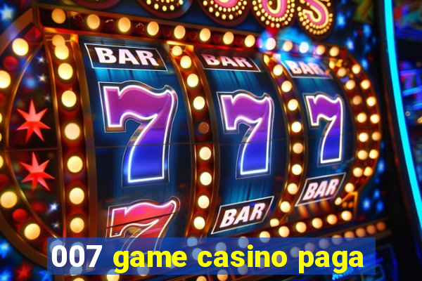 007 game casino paga